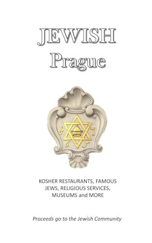 Jewish Prague: Kosher Restaurants, Famous Jews, Religious Services, Museums and More von Independently published