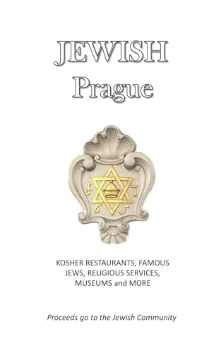 Jewish Prague: Kosher Restaurants, Famous Jews, Religious Services, Museums and More von Independently published