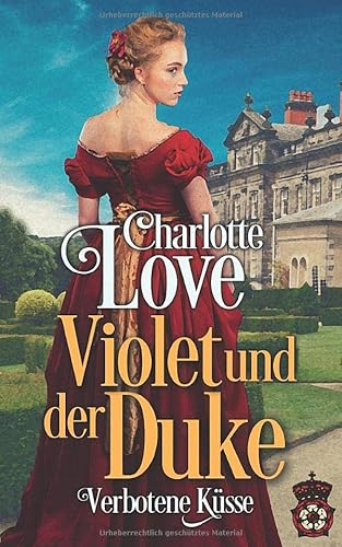 Violet und der Duke: Verbotene Küsse - Historischer Liebesroman (Küsse für die Lady)