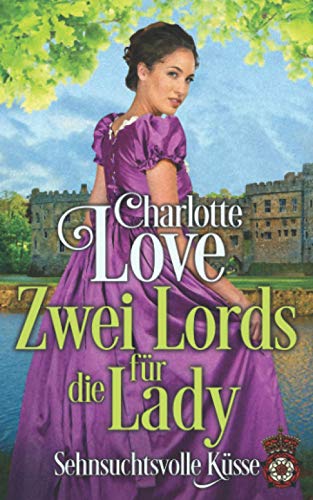 Zwei Lords für die Lady: Sehnsuchtsvolle Küsse (Küsse für die Lady)