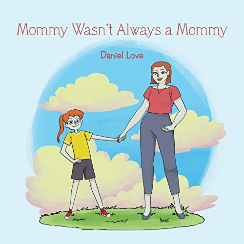 Mommy Wasn’t Always a Mommy