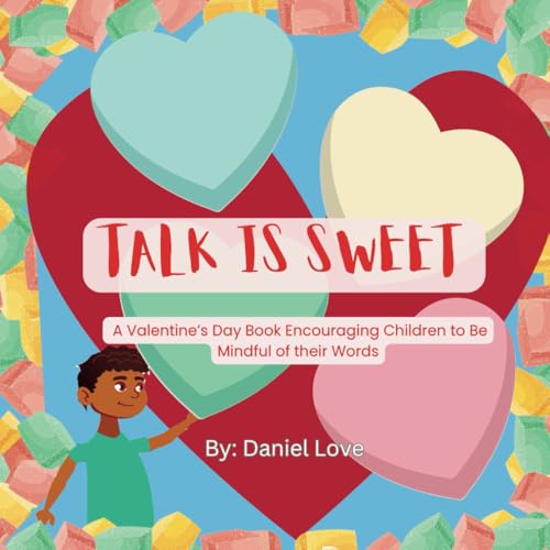 Talk is Sweet: A Valentine’s Day Book Encouraging Children to Be Mindful of their Words von Independently published