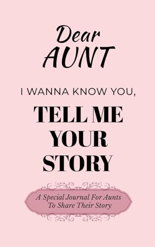 Dear Aunt Guided Journal For Memory Keepsake, I Wanna Know You, Tell Me Your Life Story: A Special Guided Journal For Aunts To Share Their Story Dear Aunt Guided Journal For Memory Keepsake, I Wanna Know You, Tell Me Your Life Story: A Special Guided Journal For Aunts To Share Their Story von Ingramspark