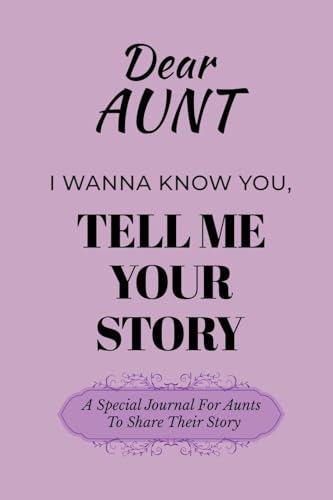 Dear Aunt Guided Journal For Memory Keepsake, I Wanna Know You, Tell Me Your Life Story: A Special Guided Journal For Aunts To Share Their Story Dear Aunt Guided Journal For Memory Keepsake, I Wanna Know You, Tell Me Your Life Story: A Special Guided Journal For Aunts To Share Their Story von Ingramspark