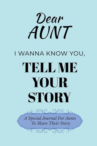 Dear Aunt Guided Journal For Memory Keepsake, I Wanna Know You, Tell Me Your Life Story: A Special Guided Journal For Aunts To Share Their Story von Ingramspark