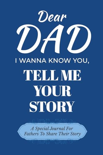 Dear Dad Guided Journal For Memory Keepsake, I Wanna Know You, Tell Me Your Life Story: A Special Journal For Fathers To Share Their Story Dear Dad Guided Journal For Memory Keepsake, I Wanna Know You, Tell Me Your Life Story: A Special Journal For Fathers To Share Their Story von Ingramspark