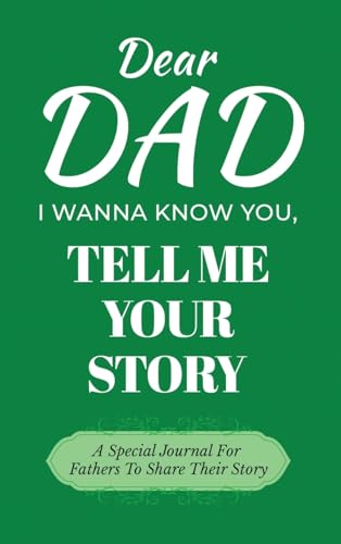 Dear Dad Guided Journal For Memory Keepsake, I Wanna Know You, Tell Me Your Life Story: A Special Journal For Fathers To Share Their Story Dear Dad Guided Journal For Memory Keepsake, I Wanna Know You, Tell Me Your Life Story: A Special Journal For Fathers To Share Their Story von Ingramspark