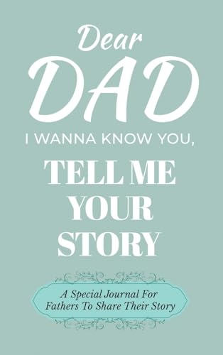Dear Dad Guided Journal For Memory Keepsake, I Wanna Know You, Tell Me Your Life Story: A Special Journal For Fathers To Share Their Story Dear Dad Guided Journal For Memory Keepsake, I Wanna Know You, Tell Me Your Life Story: A Special Journal For Fathers To Share Their Story von Ingramspark