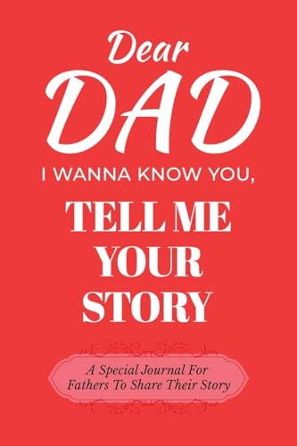 Dear Dad Guided Journal For Memory Keepsake, I Wanna Know You, Tell Me Your Life Story: A Special Journal For Fathers To Share Their Story Dear Dad Guided Journal For Memory Keepsake, I Wanna Know You, Tell Me Your Life Story: A Special Journal For Fathers To Share Their Story von Ingramspark