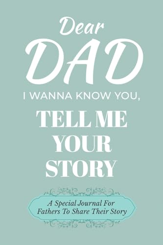 Dear Dad Guided Journal For Memory Keepsake, I Wanna Know You, Tell Me Your Life Story: A Special Journal For Fathers To Share Their Story Dear Dad Guided Journal For Memory Keepsake, I Wanna Know You, Tell Me Your Life Story: A Special Journal For Fathers To Share Their Story von Ingramspark