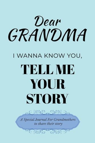 Dear Grandma Guided Journal For Memory Keepsake, I Wanna Know You, Tell Me Your Life Story: A Special Journal For Grandmothers To Share Their Story Dear Grandma Guided Journal For Memory Keepsake, I Wanna Know You, Tell Me Your Life Story: A Special Journal For Grandmothers To Share Their Story von Ingramspark