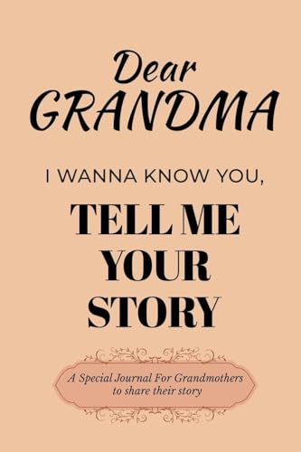Dear Grandma Guided Journal For Memory Keepsake, I Wanna Know You, Tell Me Your Life Story: A Special Journal For Grandmothers To Share Their Story Dear Grandma Guided Journal For Memory Keepsake, I Wanna Know You, Tell Me Your Life Story: A Special Journal For Grandmothers To Share Their Story von Ingramspark