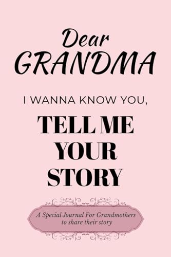 Dear Grandma Guided Journal For Memory Keepsake, I Wanna Know You, Tell Me Your Life Story: A Special Journal For Grandmothers To Share Their Story Dear Grandma Guided Journal For Memory Keepsake, I Wanna Know You, Tell Me Your Life Story: A Special Journal For Grandmothers To Share Their Story von Ingramspark
