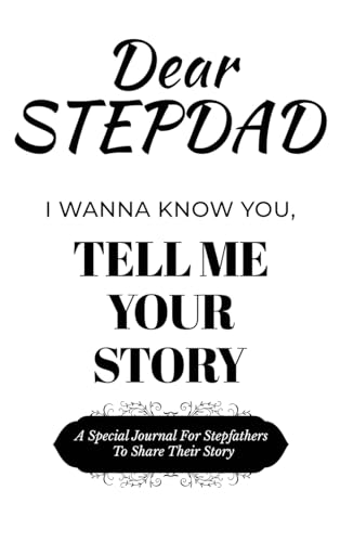 Dear Stepdad Guided Journal For Memory Keepsake, I Wanna Know You, Tell Me Your Story: A Special Journal For Fathers To Share Their Story Dear Stepdad Guided Journal For Memory Keepsake, I Wanna Know You, Tell Me Your Story: A Special Journal For Fathers To Share Their Story von Ingramspark