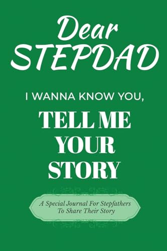 Dear Stepdad Guided Journal For Memory Keepsake, I Wanna Know You, Tell Me Your Story: A Special Journal For Fathers To Share Their Story Dear Stepdad Guided Journal For Memory Keepsake, I Wanna Know You, Tell Me Your Story: A Special Journal For Fathers To Share Their Story von Ingramspark