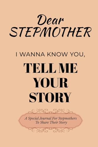Dear Stepmom Guided Journal For Memory Keepsake, I Wanna Know You, Tell Me Your Story: A Special Journal For Mothers To Share Their Story von Ingramspark