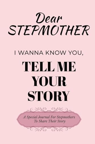 Dear Stepmom Guided Journal For Memory Keepsake, I Wanna Know You, Tell Me Your Story: A Special Journal For Mothers To Share Their Story Dear Stepmom Guided Journal For Memory Keepsake, I Wanna Know You, Tell Me Your Story: A Special Journal For Mothers To Share Their Story von Ingramspark
