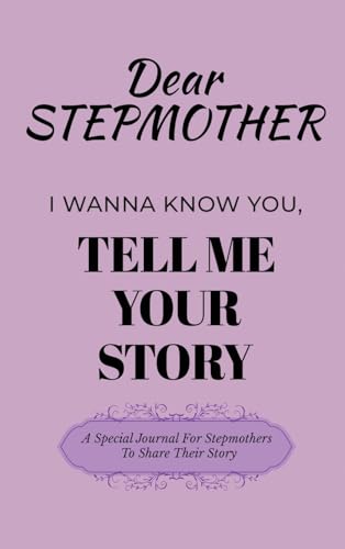 Dear Stepmom Guided Journal For Memory Keepsake, I Wanna Know You, Tell Me Your Story: A Special Journal For Mothers To Share Their Story Dear Stepmom Guided Journal For Memory Keepsake, I Wanna Know You, Tell Me Your Story: A Special Journal For Mothers To Share Their Story von Ingramspark