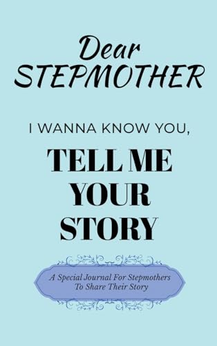 Dear Stepmom Guided Journal For Memory Keepsake, I Wanna Know You, Tell Me Your Story: A Special Journal For Mothers To Share Their Story von Ingramspark