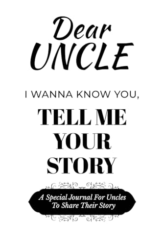 Dear Uncle Guided Journal For Memory Keepsake, I Wanna Know You, Tell Me Your Life Story: A Special Journal For Uncles To Share Their Story Dear Uncle Guided Journal For Memory Keepsake, I Wanna Know You, Tell Me Your Life Story: A Special Journal For Uncles To Share Their Story von Ingramspark