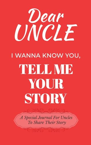 Dear Uncle Guided Journal For Memory Keepsake, I Wanna Know You, Tell Me Your Life Story: A Special Journal For Uncles To Share Their Story Dear Uncle Guided Journal For Memory Keepsake, I Wanna Know You, Tell Me Your Life Story: A Special Journal For Uncles To Share Their Story von Ingramspark