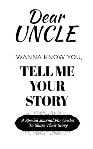 Dear Uncle Guided Journal For Memory Keepsake, I Wanna Know You, Tell Me Your Life Story: A Special Journal For Uncles To Share Their Story Dear Uncle Guided Journal For Memory Keepsake, I Wanna Know You, Tell Me Your Life Story: A Special Journal For Uncles To Share Their Story von Ingramspark