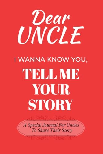 Dear Uncle Guided Journal For Memory Keepsake, I Wanna Know You, Tell Me Your Life Story: A Special Journal For Uncles To Share Their Story Dear Uncle Guided Journal For Memory Keepsake, I Wanna Know You, Tell Me Your Life Story: A Special Journal For Uncles To Share Their Story von Ingramspark