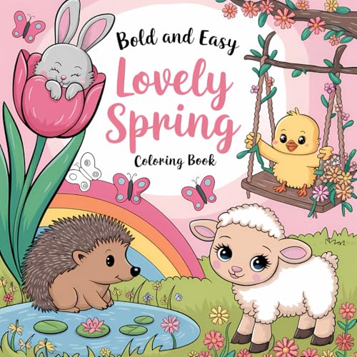 Bld and Easy Lovely Spring Coloring Book: Bold and Beautiful Springtime Coloring Pages for Adults, Teens & Seniors – A Cute Bold and Easy Coloring ... Adorable Spring and Easter Themed Animals Bld and Easy Lovely Spring Coloring Book: Bold and Beautiful Springtime Coloring Pages for Adults, Teens & Seniors – A Cute Bold and Easy Coloring ... Adorable Spring and Easter Themed Animals von Independently published