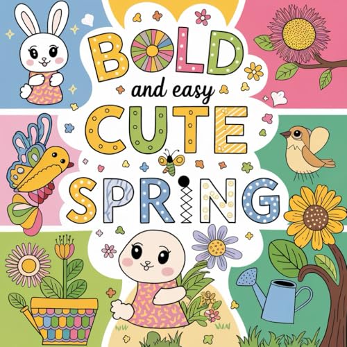 Bold &Easy Cute Spring: Simple and Adorable Spring Designs for Stress Relief – A Fun Spring Coloring Book for All Ages Bold &Easy Cute Spring: Simple and Adorable Spring Designs for Stress Relief – A Fun Spring Coloring Book for All Ages von Independently published