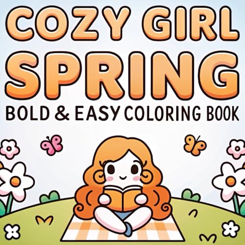 Cozy Girl Spring Bold and Easy Coloring Book: Cute and Simple Spring Designs for Calm and Joy – Easy Designs for Adults & Teens. Cozy Girl Spring Bold and Easy Coloring Book: Cute and Simple Spring Designs for Calm and Joy – Easy Designs for Adults & Teens. von Independently published