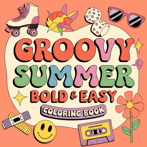 Groovy Summer: Bold & Easy Coloring Book: Simple and Fun Summer Designs for Kids, Teens, and Adults – Perfect for Relaxing and Groovy Summer Vibes! Groovy Summer: Bold & Easy Coloring Book: Simple and Fun Summer Designs for Kids, Teens, and Adults – Perfect for Relaxing and Groovy Summer Vibes! von Independently published