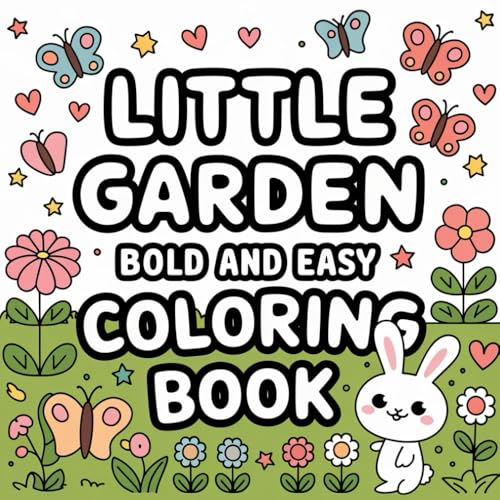 Little Garden: Bold and Easy Coloring Book: A Fun and Relaxing Coloring Journey for Adults and Teens, Bold and Easy Designs for Stress Relief and Relaxation Little Garden: Bold and Easy Coloring Book: A Fun and Relaxing Coloring Journey for Adults and Teens, Bold and Easy Designs for Stress Relief and Relaxation von Independently published