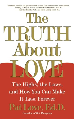 The Truth About Love: The Highs, the Lows, and How You Can Make It Last Forever von Touchstone