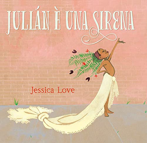 Julián è una sirena. Ediz. illustrata (Illustrati)