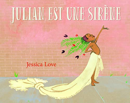 Julian est une sirène: A partir de 6 ans