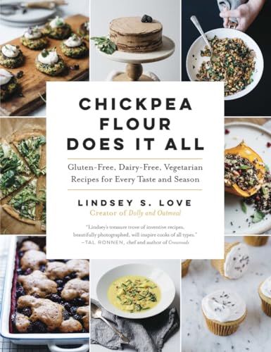 Chickpea Flour Does It All: Gluten-Free, Dairy-Free, Vegetarian Recipes for Every Taste and Season von Experiment