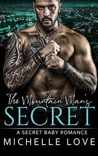 The Mountain Man's Secret: A Secret Baby Romance (Billionaire Boss, Band 3) von Michelle Love