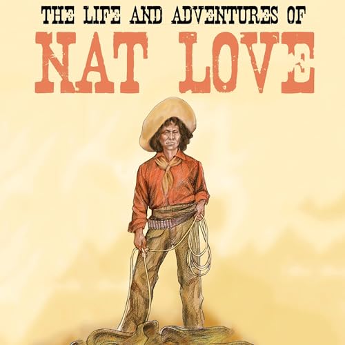 The Life and Adventures of Nat Love von Anson Street Press