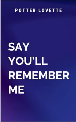 Say You'll Remember Me: Classical Novella von Moonlight Publishers