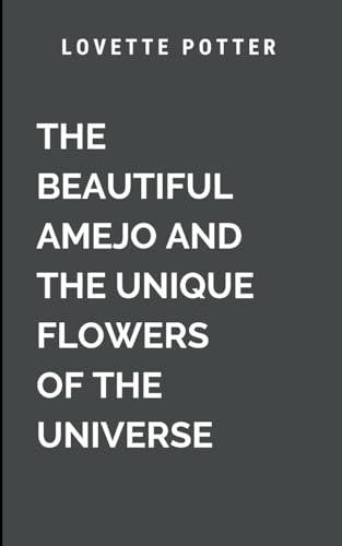 The Beautiful Amejo And The Unique Flowers Of The Universe: The darkness that looms is not an enemy to be defeated but an undeniable force that must be understood (Love, Band 1) von Moonlight Publishers