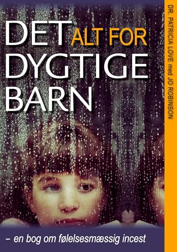 Det alt for dygtige barn: - en bog om følelsesmæssig incest von Sundhedsnøglen