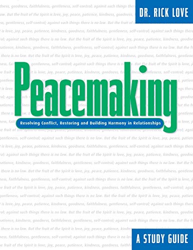 Peacemaking: Resolving Conflict, Restoring and Building Harmony in Relationships von William Carey Library Publishers