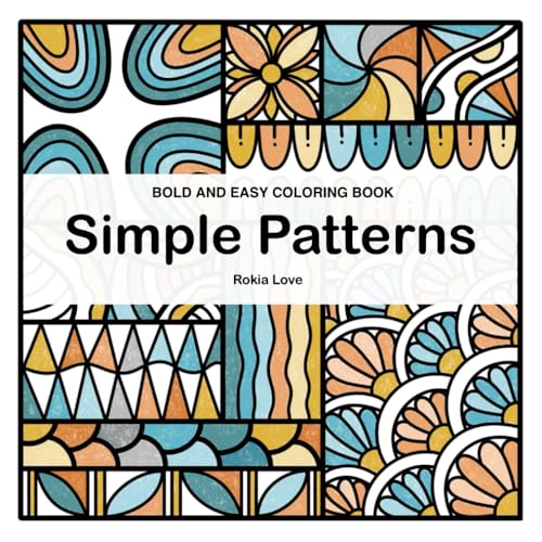 Simple Patterns Bold and Easy coloring book: Fun and stress-free coloring book for adults von Independently published