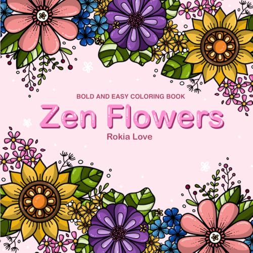 Zen Flowers: Bold and Easy Zen doodle Flowers coloring book von Independently published