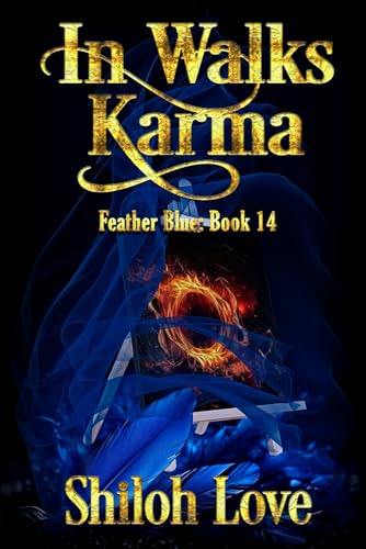 In Walks Karma (Feather Blue, Band 14) von Extasy Books Inc