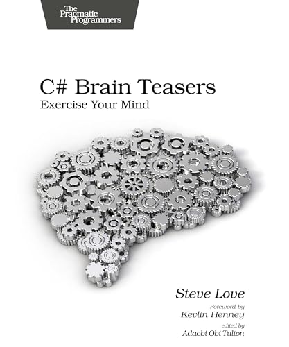 C# Brain Teasers: Exercise Your Mind von Pragmatic Bookshelf