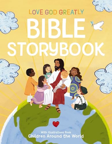 Love God Greatly Bible Storybook: With Illustrations from Children Around the World von Tommy Nelson