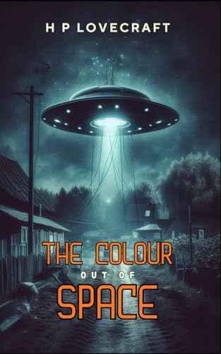 The Colour Out of Space: A Chilling Tale of Cosmic Horror von Independently published