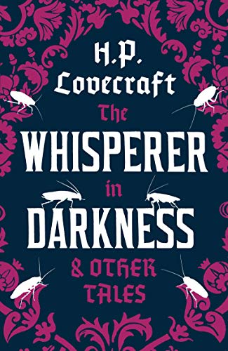 The Whisperer in Darkness and Other Tales: Annotated Edition von Alma Books