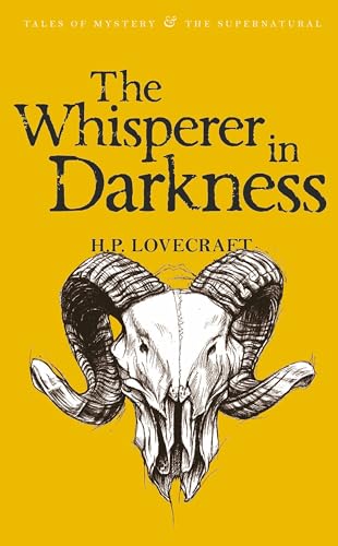 The Whisperer in Darkness: Collected Stories Volume One (Tales of Mystery & the Supernatural)